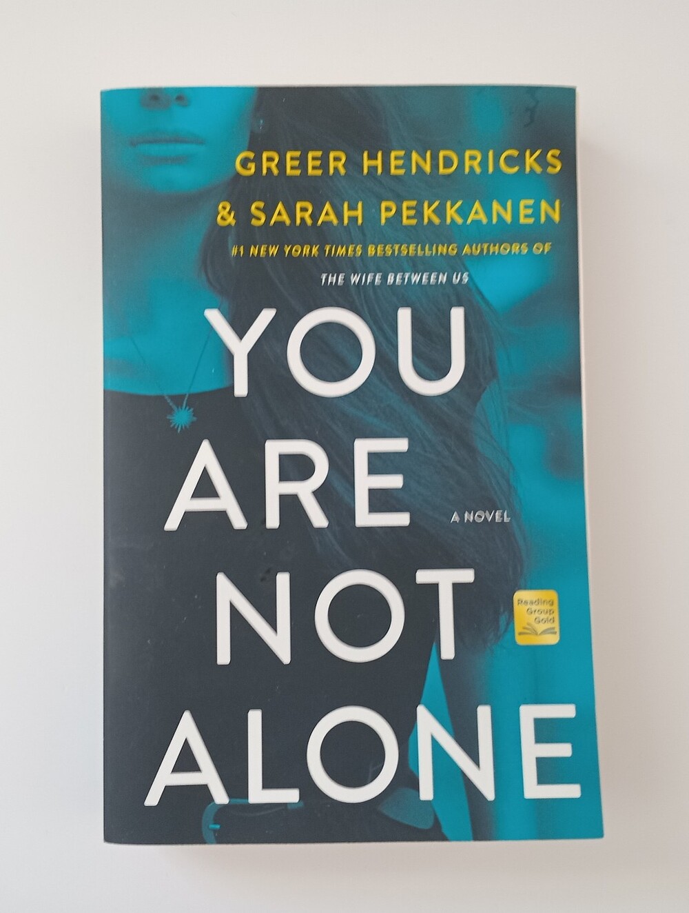 You Are Not Alone Greer Hendricks Sarah Pekkanen Psychological Thriller